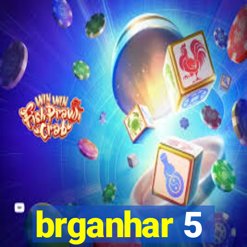 brganhar 5